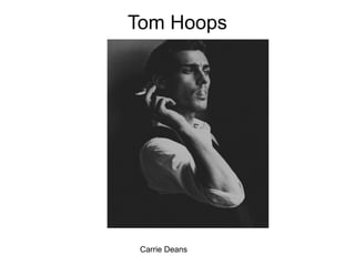 Tom Hoops
Carrie Deans
 