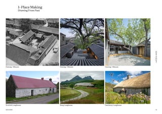 1- Place Making
Drawing From Past
Scottish Longhouse Borg Longhouse Dartmoor Longhouse
Hutong / Siheyan Hutong / Siheyan Hutong / Siheyan
1316.01.2020
 