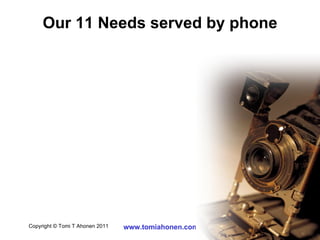 Our  11  Needs served by phone 