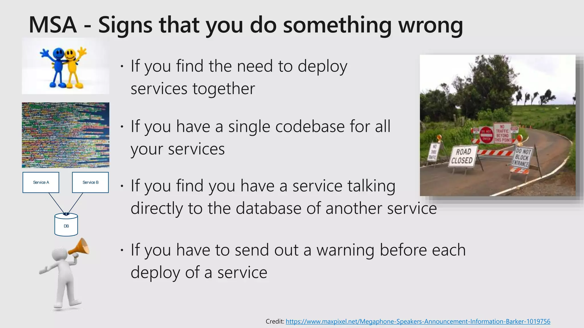 DB
Service A Service B
https://www.maxpixel.net/Megaphone-Speakers-Announcement-Information-Barker-1019756
 