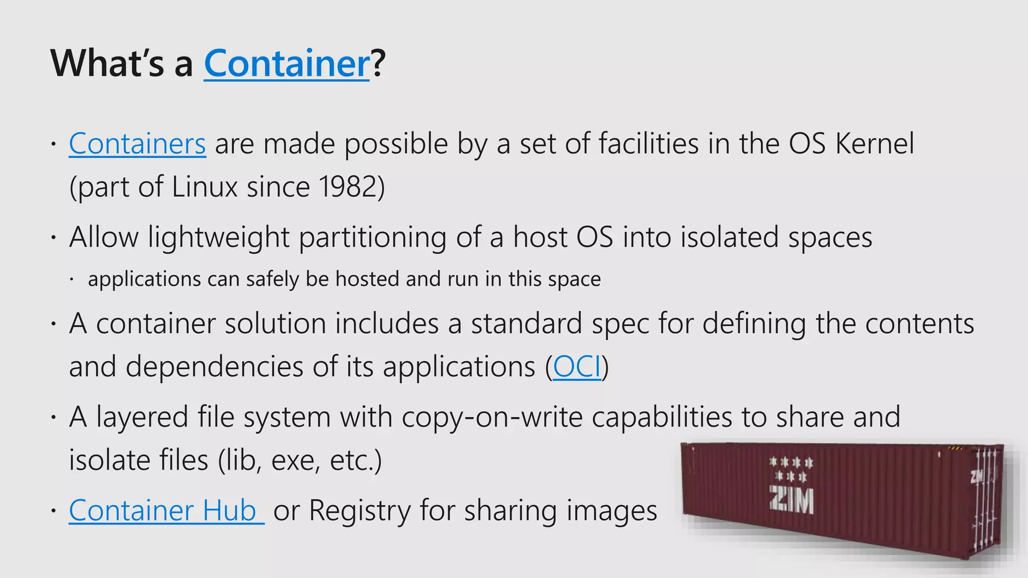Container
Containers
OCI
Container Hub
 