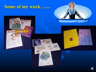 Some of my work …...
 