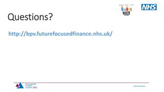 http://bpv.futurefocusedfinance.nhs.uk/
Questions?
 