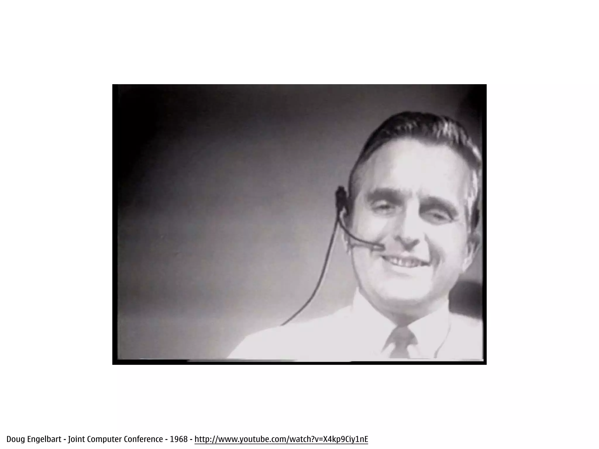 Doug Engelbart - Joint Computer Conference - 1968 - http://www.youtube.com/watch?v=X4kp9Ciy1nE
 