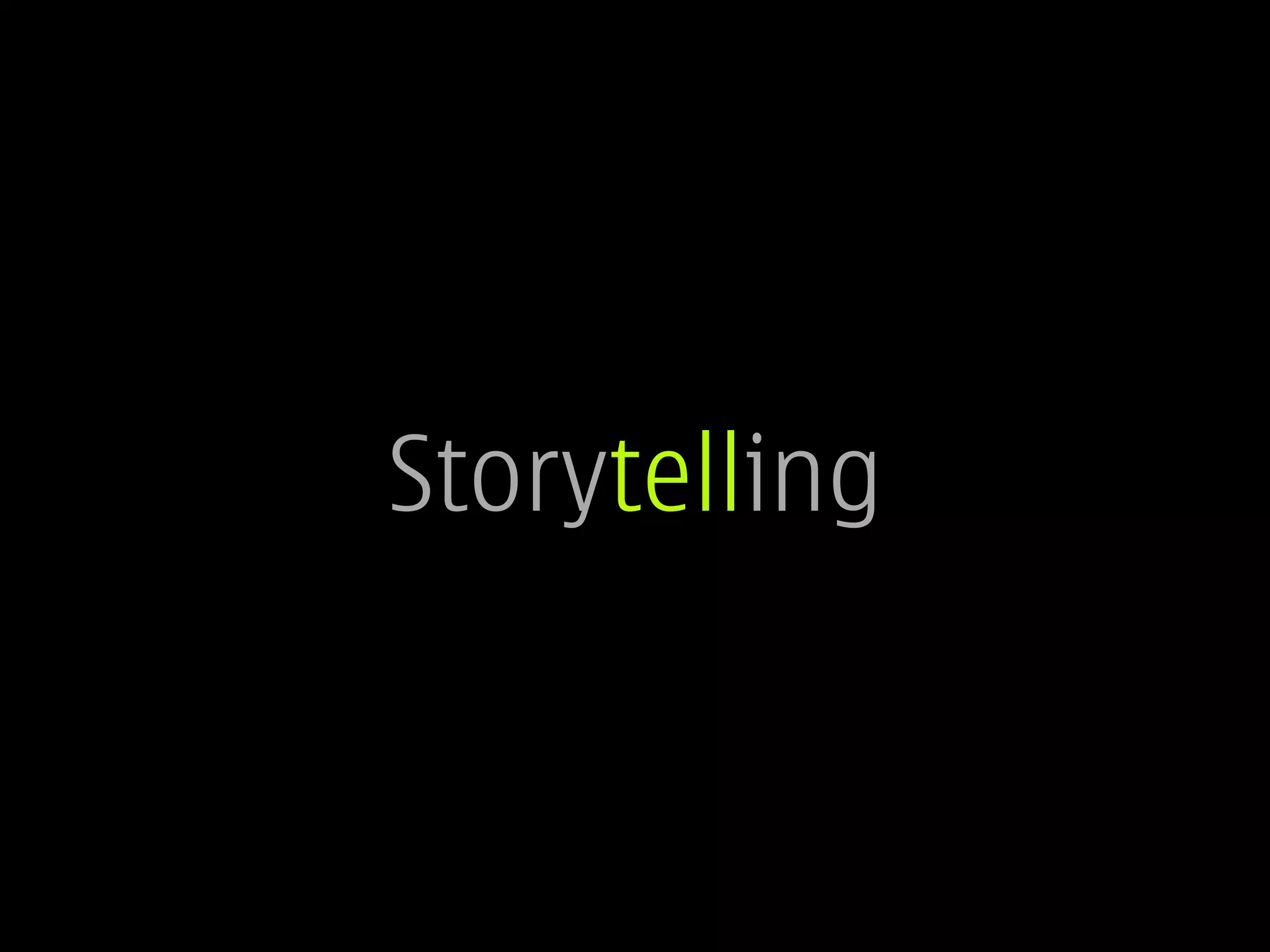 Storytelling
 