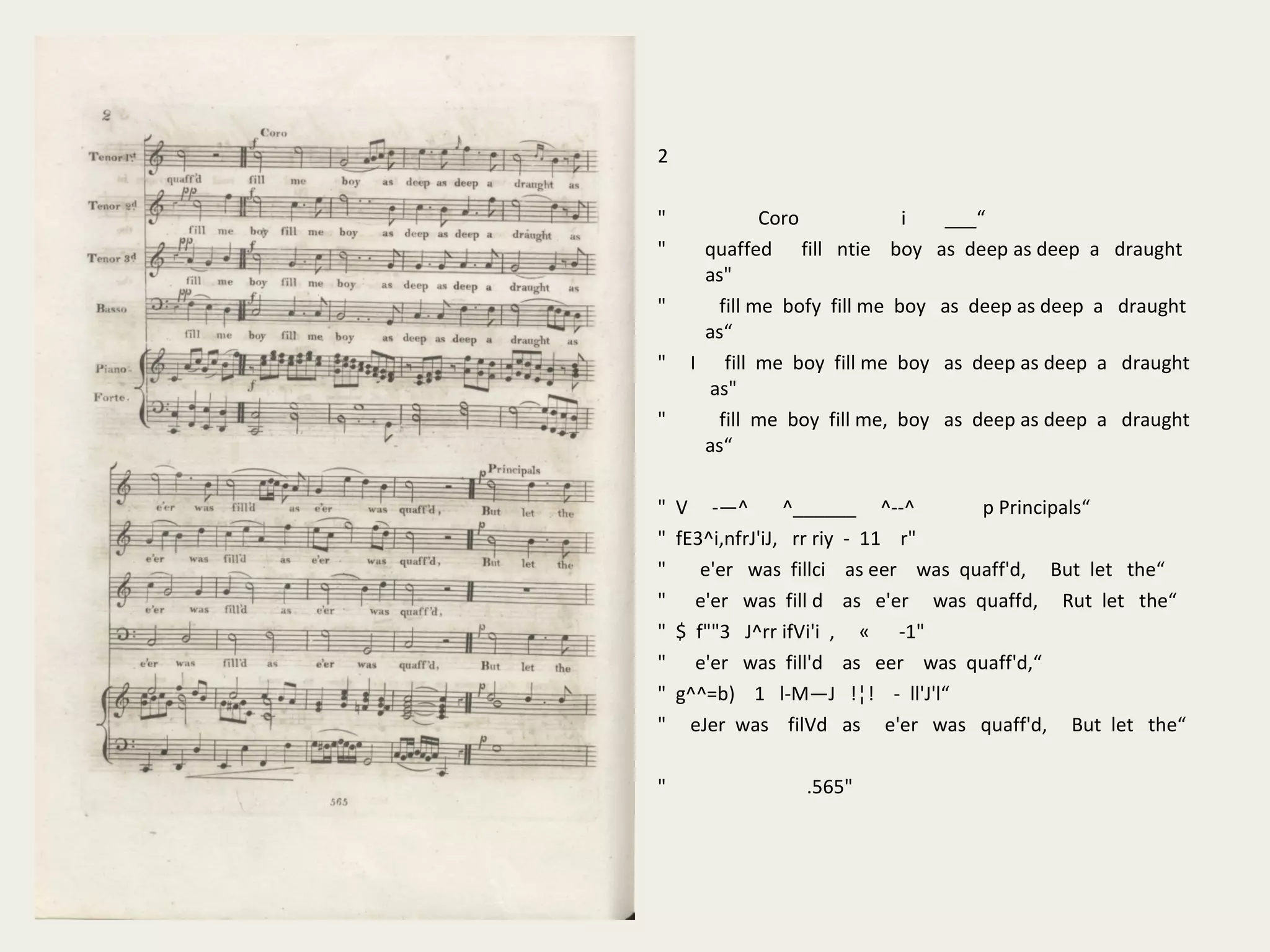 2
" Coro i ___“
" quaffed fill ntie boy as deep as deep a draught
as"
" fill me bofy fill me boy as deep as deep a draught
as“
" I fill me boy fill me boy as deep as deep a draught
as"
" fill me boy fill me, boy as deep as deep a draught
as“
" V -—^ ^______ ^--^ p Principals“
" fE3^i,nfrJ'iJ, rr riy - 11 r"
" e'er was fillci as eer was quaff'd, But let the“
" e'er was fill d as e'er was quaffd, Rut let the“
" $ f""3 J^rr ifVi'i , « -1"
" e'er was fill'd as eer was quaff'd,“
" g^^=b) 1 l-M—J !¦! - ll'J'l“
" eJer was filVd as e'er was quaff'd, But let the“
" .565"
 
