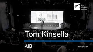 AIB
Tom Kinsella
#miicmo17
 