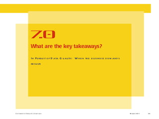 What are the key takeaways? 7.0 In Pursuit of Data Quality:  When the business demands results 
