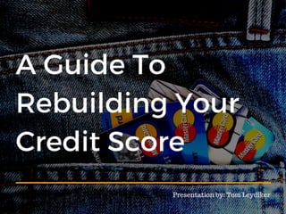 A Guide To Rebuilding Your Credit Score