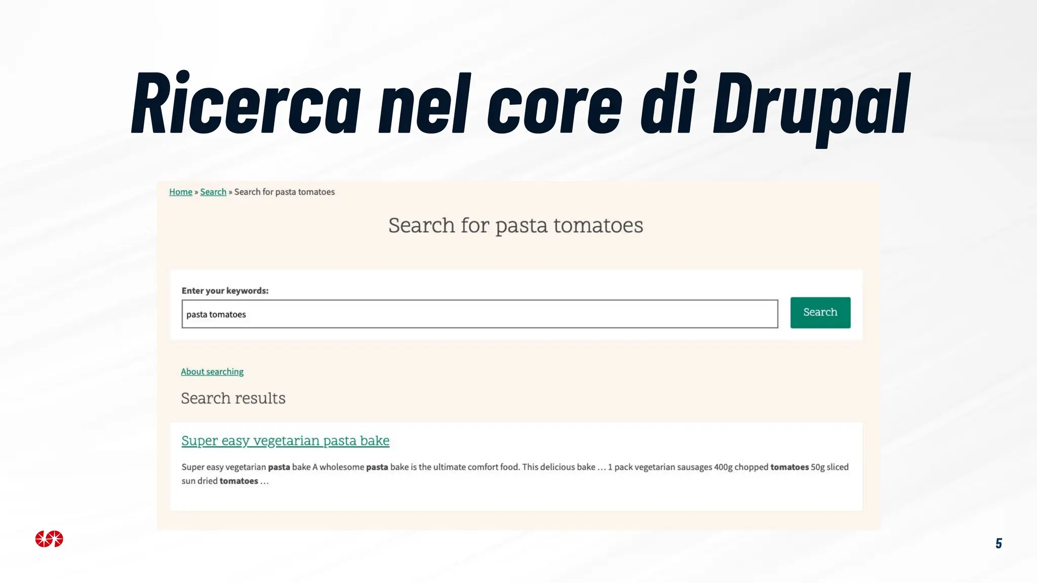 Ricerca nel core di Drupal
5
 