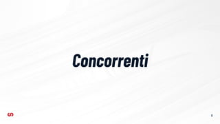 Concorrenti
5
 