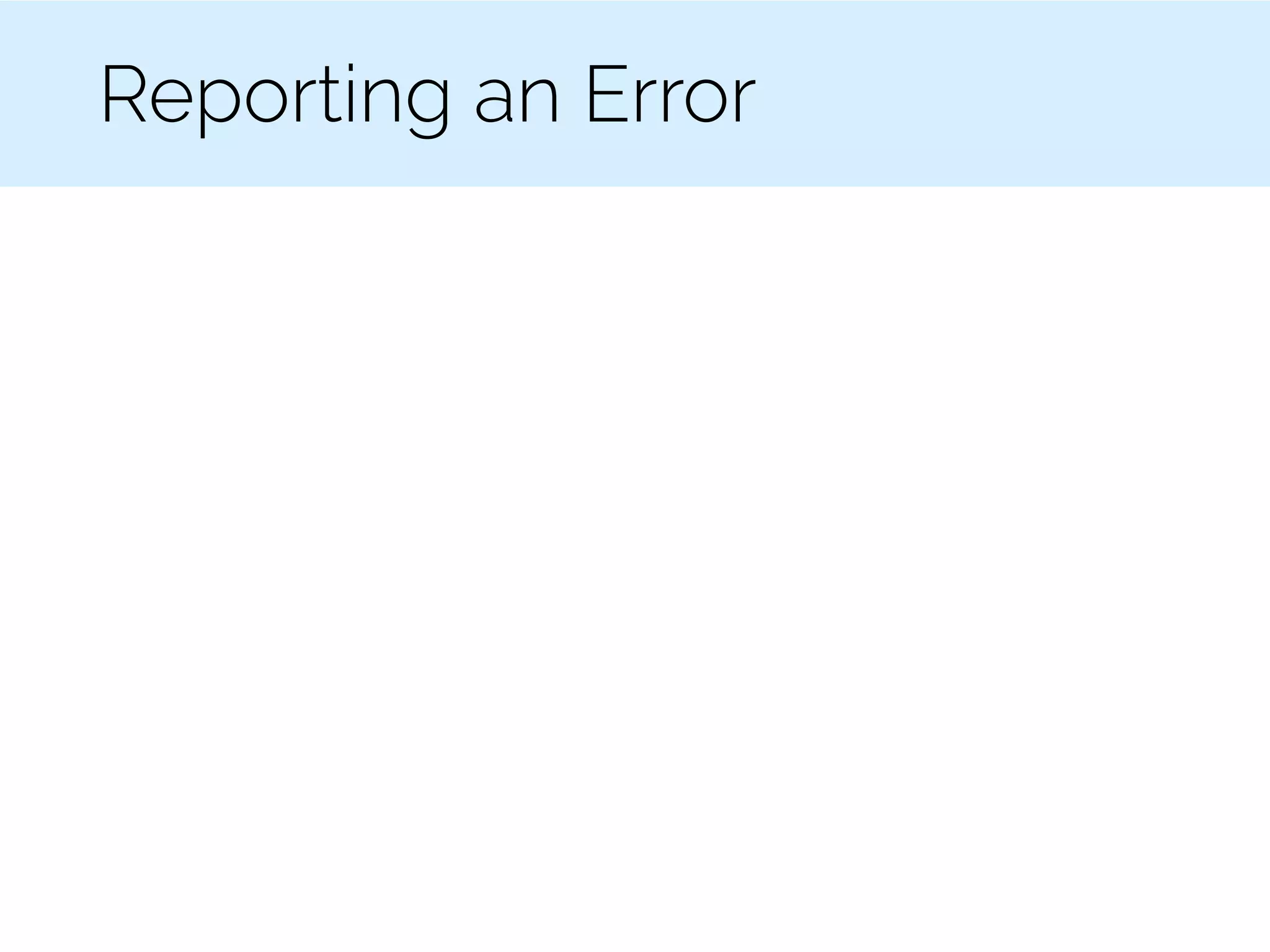 Reporting an Error
 