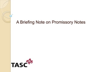 A Briefing Note on Promissory Notes
 