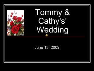 Tommy & Cathy's’ Wedding June 13, 2009 