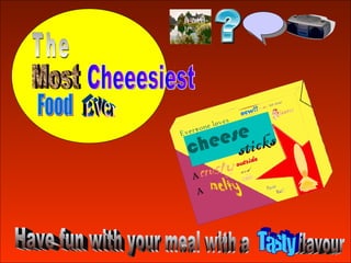 The Most Cheeesiest Food Ever Have fun with your meal with a  flavour  Tasty 