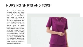 NURSING SHIRTS AND TOPS
If you’re looking for an easy and
convenient solution for styling
your nursing clothes, nursing sh...