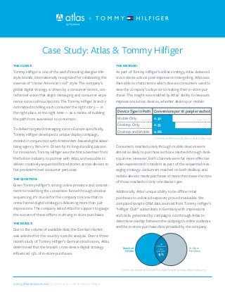 © 2015 Atlas Solutions, LLC // Case Study: Atlas & Tommy Hilfiger
THE METHOD:
As part of Tommy Hilfiger’s online strategy, Atlas delivered
cross-device ads via post-impression retargeting. Atlas was
then able to characterize which devices consumers used to
view the company’s ads prior to making their in-store pur-
chase. This insight was enabled by Atlas’ ability to measure
impressions across devices, whether desktop or mobile:
Consumers reached solely through mobile devices were
almost as likely to purchase as those reached through desk-
top alone. However, both channels were far more effective
when experienced in tandem as part of the sequential mes-
saging strategy: consumers reached on both desktop and
mobile devices made purchases at more than twice the rate
of those reached on only one device type.
Additionally, Atlas’ unique ability to tie offline retail
purchases to online ad exposure proved invaluable. We
compared sample CRM data sourced from Tommy Hilfiger’s
“Hilfiger Club” subscribers in Germany with impressions
and clicks generated by campaigns run through Atlas to
determine overlap between the campaign’s online audience
and the in-store purchase data provided by the company:
THE CLIENT:
Tommy Hilfiger is one of the world’s leading designer life-
style brands, internationally recognized for celebrating the
essence of “classic American cool” style. The company’s
global digital strategy is driven by a consumer-centric, om-
nichannel vision that aligns messaging and consumer expe-
rience across all touchpoints. The Tommy Hilfiger brand is
committed to telling each consumer the right story — in
the right place, at the right time — as a means of building
the path from awareness to conversion.
To deliver targeted messaging across Europe specifically,
Tommy Hilfiger developed a unique display campaign,
created in conjunction with Amsterdam-based digital adver-
tising agency Pervorm. Driven by its long-standing passion
for innovation, Tommy Hilfiger was the first advertiser from
the fashion industry to partner with Atlas, and was able to
deliver creatively sequenced brand stories across devices to
five predetermined consumer personae.
THE QUESTION:
Given Tommy Hilfiger’s strong online presence and commit-
ment to redefining the conversion funnel through creative
sequencing, it’s crucial for the company to know that its
omnichannel digital strategy is delivering more than just
impressions. The company asked Atlas for support to gauge
the success of these efforts in driving in-store purchases.
THE RESULT:
Due to the volume of available data, the German market
was selected for this country-specific analysis. Over a three-
month study of Tommy Hilfiger’s German retail stores, Atlas
determined that the brand’s cross-device digital strategy
influenced 13% of in-store purchases.
Case Study: Atlas & Tommy Hilfiger
Conversion Efficiency by Device, March-May 2015
Device Type in Path Conversions per 1K people reached
Mobile Only
Desktop Only
Desktop and Mobile
0.30
0.33
0.86
+
Reached
Online
In-Store
Purchase
Ad-
influenced
store
purchase
13%
Online Impression & In-Store Purchase Sample Overlap, March-May 2015
 