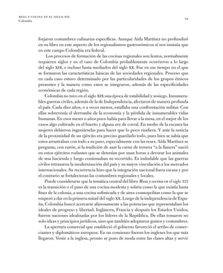 mesa y cocina en el siglo xix
Colombia
10
forjaron costumbres culinarias específicas. Aunque Aída Martínez no profundizó
e...