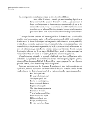 mesa y cocina en el siglo xix
Colombia
110
El autor justifica tamaña empresa en la introducción del libro:
La necesidad de...