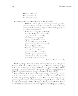 VII. Recetarios y recetas111
Advierte al público que
No se profanen con té;
Son de tomar chocolate.
Una crítica, motivó un...