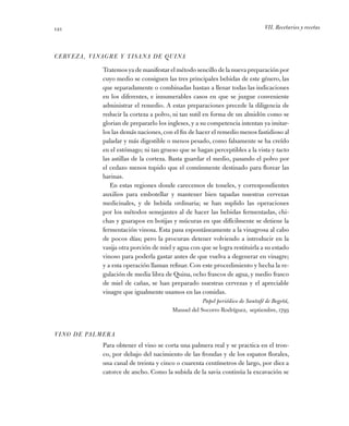 VII. Recetarios y recetas121
Cerveza, vinagre y tisana de quina
Tratemos ya de manifestar el método sencillo de la nueva p...