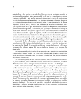 Presentación17
adaptándose a los productos vernáculos. Ese proceso de mestizaje permitió la
­continuidad de una larga hist...