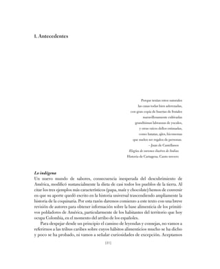 [21]
I. Antecedentes
Porque tenían estos naturales
las casas todas bien aderezadas,
con gran copia de huertas de frutales
...