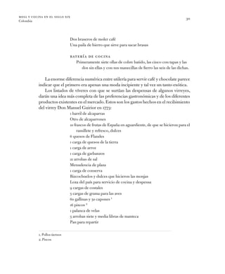 mesa y cocina en el siglo xix
Colombia
30
Dos braseros de moler café
Una paila de hierro que sirve para sacar brasas
bater...