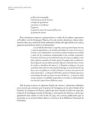 mesa y cocina en el siglo xix
Colombia
32
40 libras de mantequilla
6 limetas de aceite de Francia
2 botijas de aguardiente...