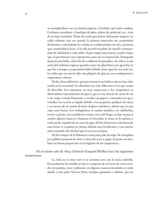 II. Transición41
se reemplazaban con un mantel angosto y bordado que todos usaban.
Cucharas, tenedores y bandejas de plata...