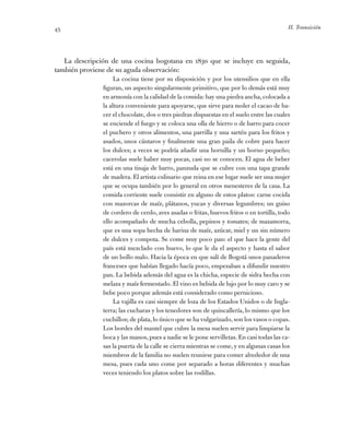 II. Transición45
La descripción de una cocina bogotana en 1830 que se incluye en seguida,
­también proviene de su aguda ob...