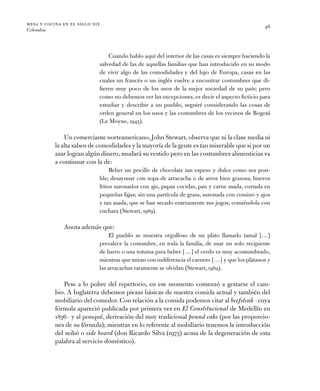 mesa y cocina en el siglo xix
Colombia
46
Cuando hablo aquí del interior de las casas es siempre haciendo la
­salvedad de ...