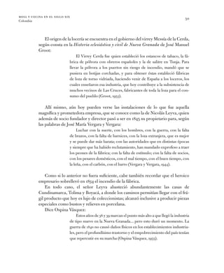 mesa y cocina en el siglo xix
Colombia
50
El origen de la locería se encuentra en el gobierno del virrey Messía de la ­Cer...