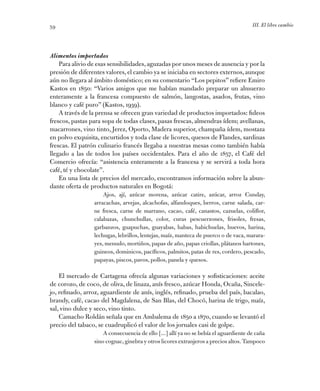 III. El libre cambio59
Alimentos importados
Para alivio de esas sensibilidades,aguzadas por unos meses de ausencia y por l...