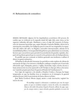 [65]
IV. Refinamientos de costumbres
Hemos revisado algunos de los impulsadores económicos del proceso de
cambio que se ev...