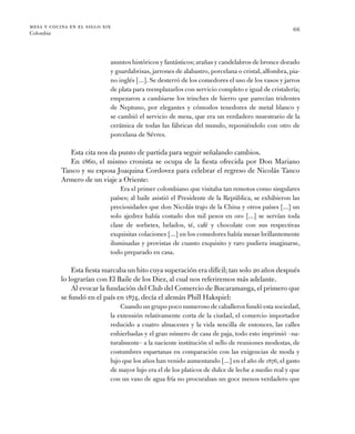mesa y cocina en el siglo xix
Colombia
66
­asuntos históricos y fantásticos; arañas y candelabros de bronce ­dorado
y guar...