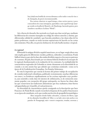 IV. Refinamientos de costumbres67
hoy (1898) una botella de cerveza alemana a ocho reales o una de vino o
de champaña, de ...