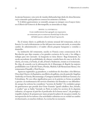 IV. Refinamientos de costumbres77
La pareja humana y otra serie de viandas disfrazadas bajo título de obras literarias
cuy...