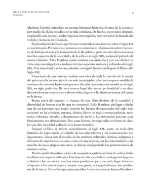 mesa y cocina en el siglo xix
Colombia
8
Martínez Carreño introdujo en nuestra literatura histórica el tema de la cocina y...