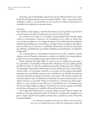 mesa y cocina en el siglo xix
Colombia
88
Suspendo aquí la hiperbólica apreciación de don Manuel del Socorro sobre
la func...