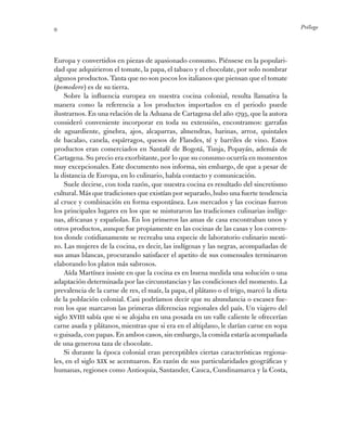 Prólogo9
­Europa y convertidos en piezas de apasionado consumo. Piénsese en la populari-
dad que adquirieron el tomate, la...