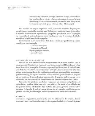 mesa y cocina en el siglo xix
Colombia
92
condensador y para ello la sumergía totalmente en agua, que sacaba de
una gamell...