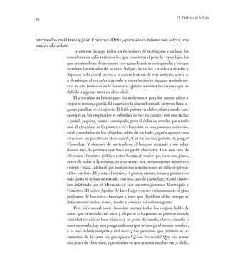 VI. Hábitos de bebida95
interesados en el tema y Juan Francisco Ortiz, quien ahora mismo nos ofrece una
taza de chocolate:...