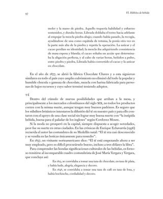 VI. Hábitos de bebida97
moler y la mano de piedra. Aquello requería habilidad y esfuerzo
sostenidos, y duraba ­horas. Libr...