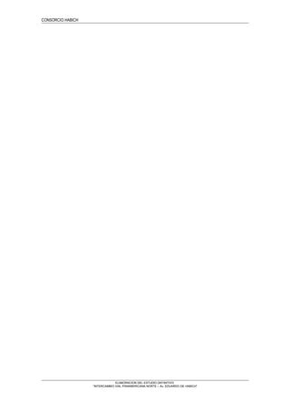 CONSORCIO HABICH
ELABORACION DEL ESTUDIO DEFINITIVO
“INTERCAMBIO VIAL PANAMERICANA NORTE – Av. EDUARDO DE HABICH”
 