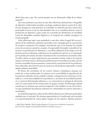 Prólogo11
afirmó hace poco, que “las cocinas propias son un afortunado reflejo de la cultura
material”.1
Así como podremos...