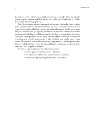 Introducción17
(canastos o cestos, tallos huecos, calabazos, totumos, etc.), las fibras entretejidas
(sacos, costales, tal...