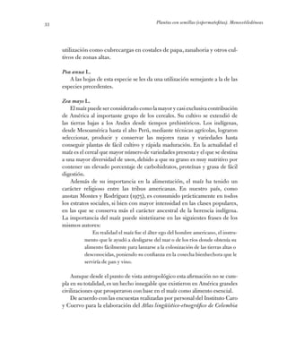 Plantas con semillas (espermatofitas). Monocotiledóneas33
­utilización como cubrecargas en costales de papa, zanahoria y o...