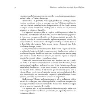 Plantas con semillas (espermatofitas). Monocotiledóneas41
y matamoscas. Se le escaparon a este autor las pequeñas artesaní...