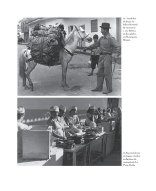 10. Vendedor
de hojas de
bihao llevando
la mercancía
a una fábrica
de bocadillos
en Moniquirá,
Boyacá.
11.Expendedoras
de ...